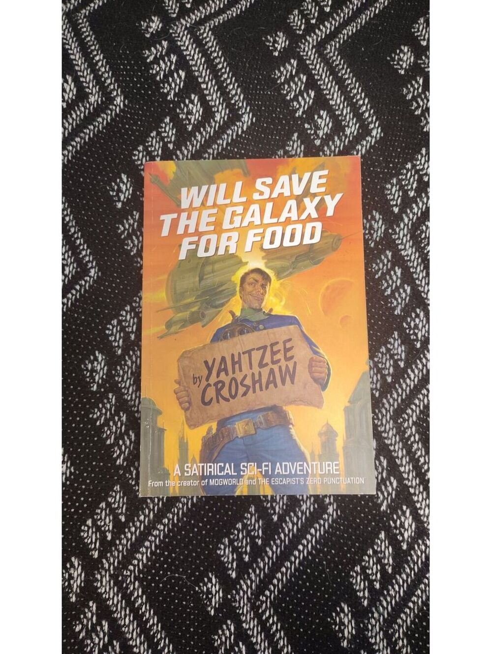 Will Save the Galaxy for Food Yahtzee Croshaw 2017 First Edition Sci-Fi PB
